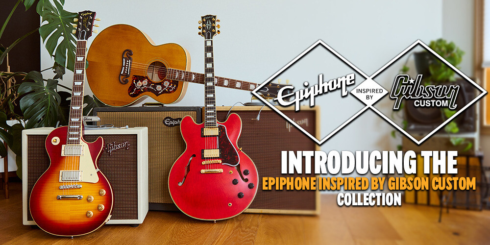 Expanding the Epiphone Inspired by Gibson Custom Shop Lineup!