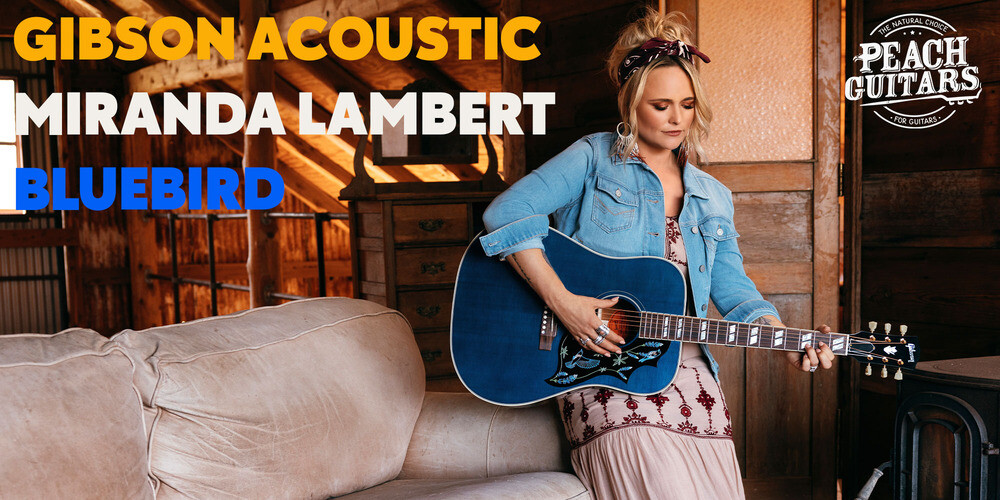 New Release | Gibson Acoustic Miranda Lambert Bluebird