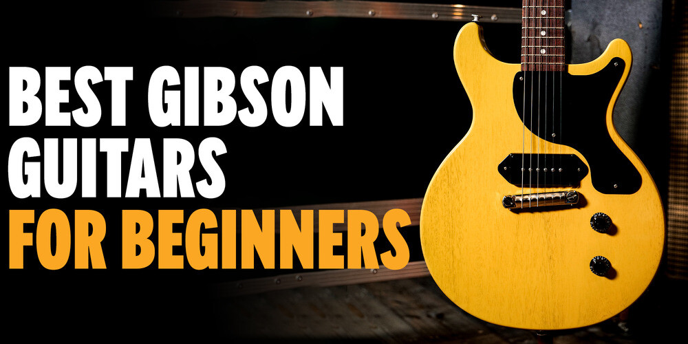 Best Gibson Guitars for Beginners