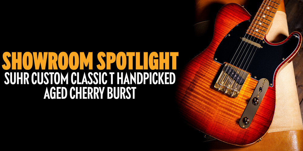 Showroom Spotlight | Suhr Custom Classic T Handpicked Aged Cherry Burst