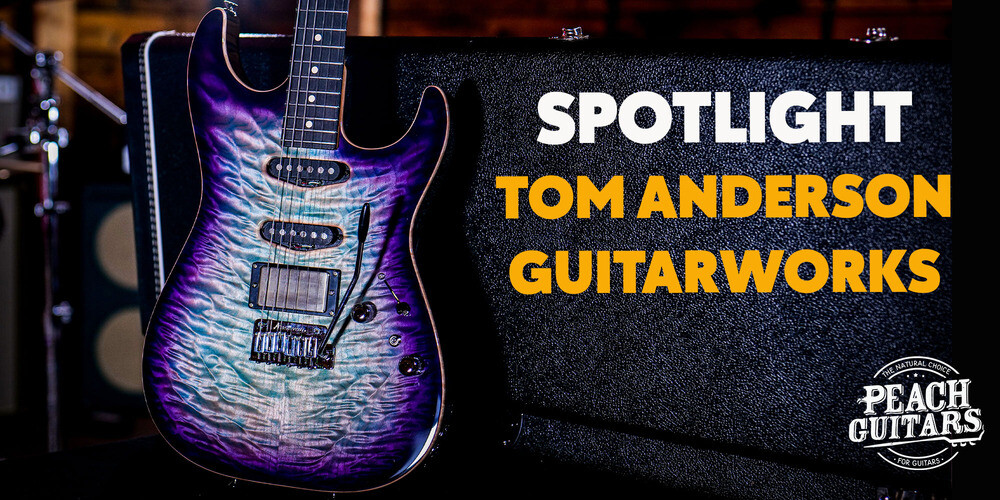 Peach Guitars | Spotlight | Tom Anderson Guitarworks