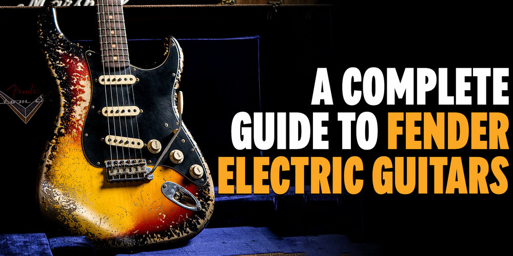 A Complete Guide to Fender Electric Guitars