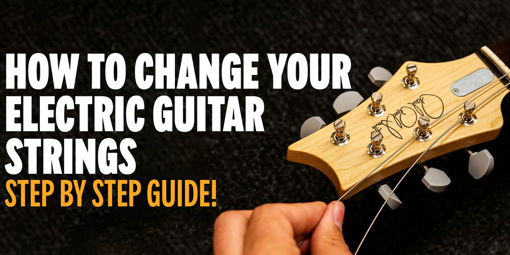 How to Change Electric Guitar Strings: A Simple Step-by-Step Guide