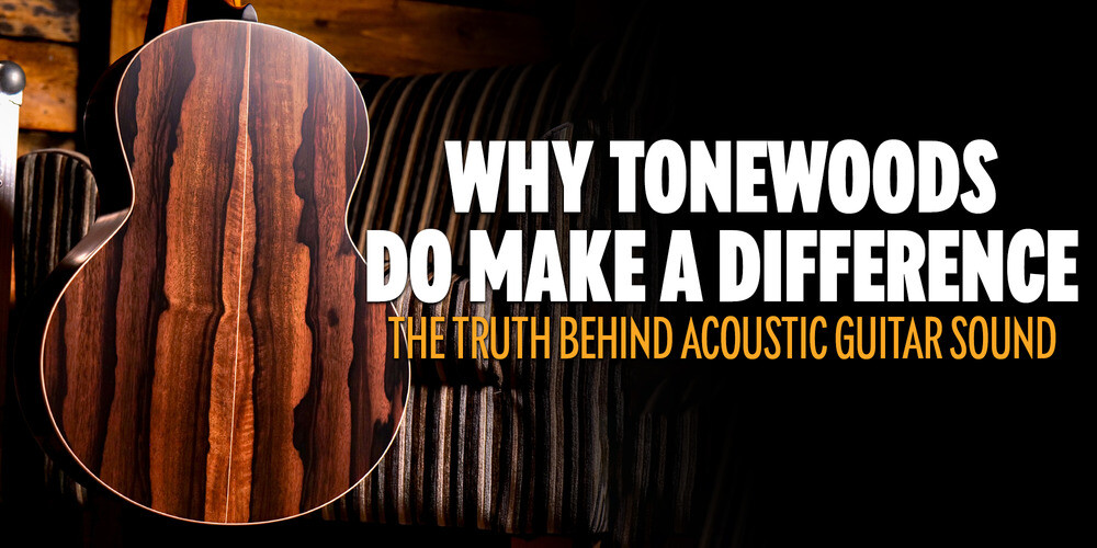 Why Tonewoods Matter: The Truth Behind Acoustic Guitar Sound