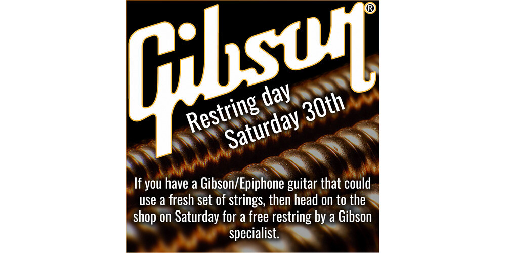 Gibson Restring day - Saturday 30th March