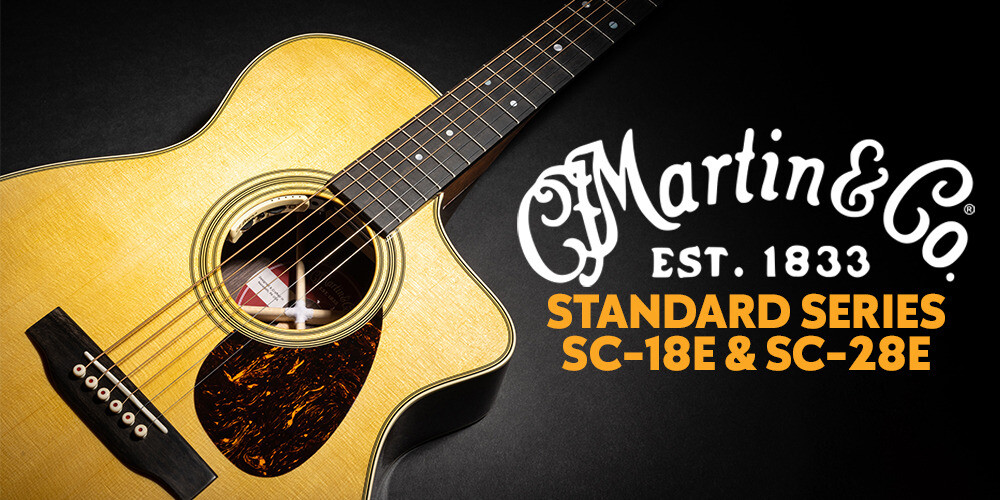 New Release | Martin Standard Series SC-18E and SC-28E