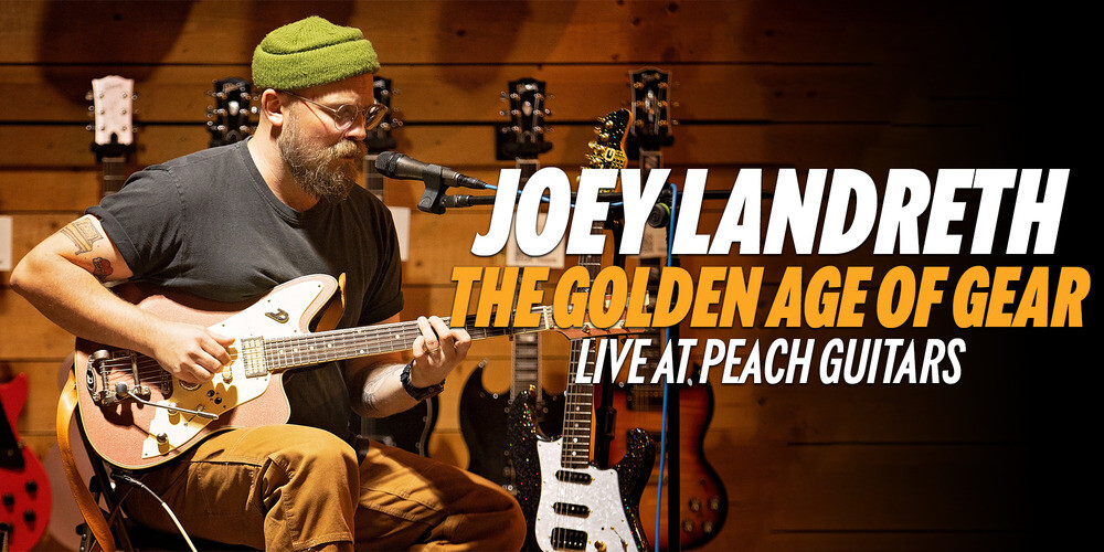 A Look Back at Joey Landreths Golden Age of Gear - Live At Peach Guitars
