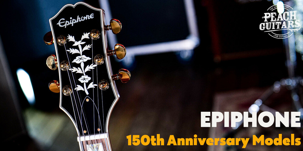 New Release | Epiphone 150th Anniversary models