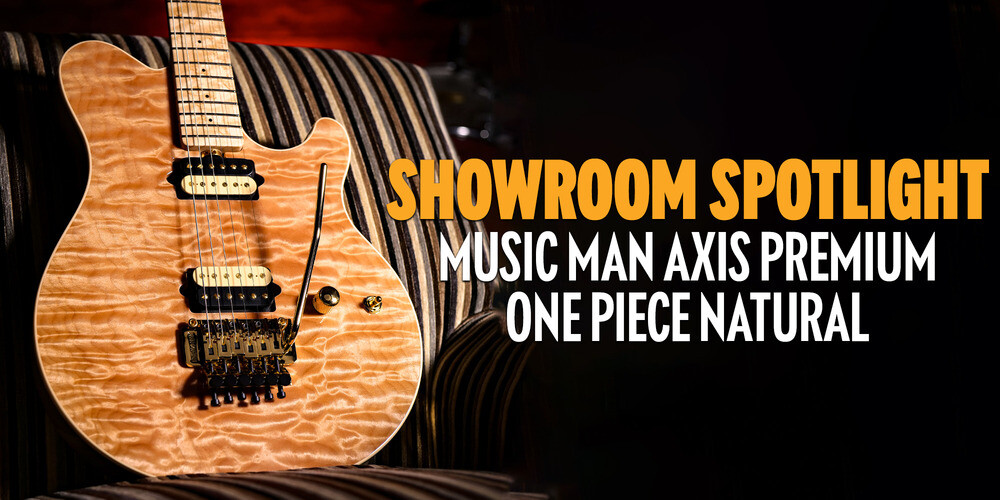 Showroom Spotlight | Music Man Axis Premium One Piece Natural
