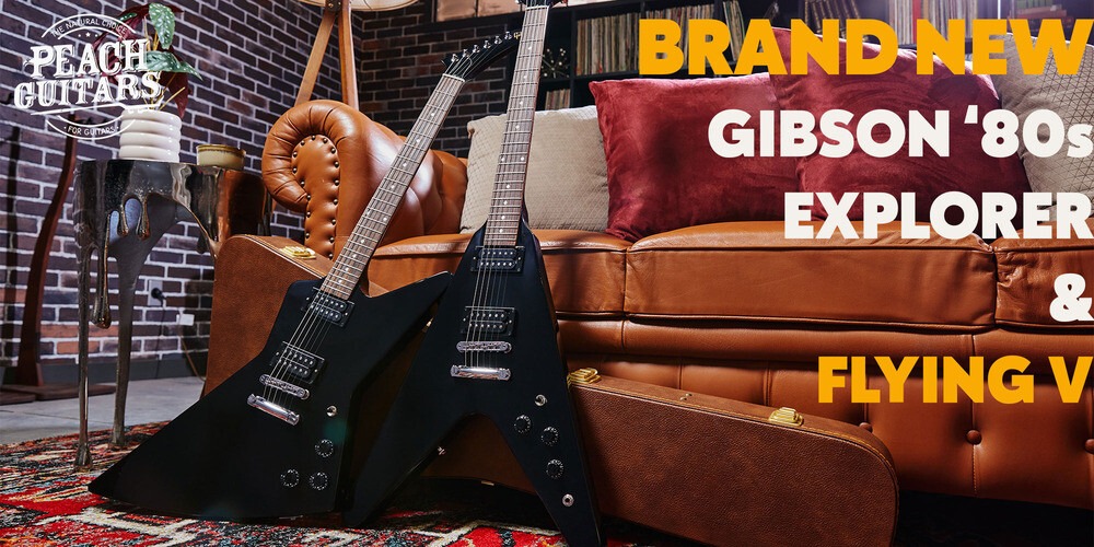 New Release | Gibson '80s Flying V & Explorer