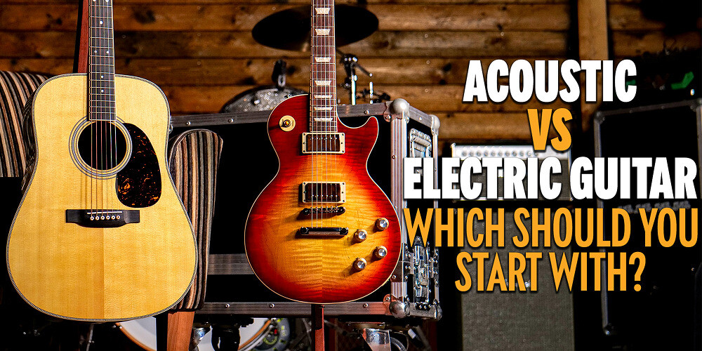 Acoustic vs Electric Guitar: Which Should You Start With?