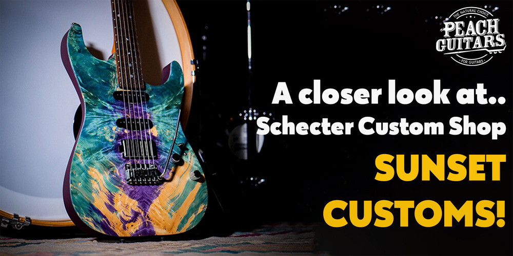 Peach Guitars | A Closer Look at Schecter Custom Shop Sunset Customs!